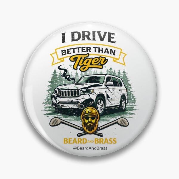 Item preview, I Drive Better Than Tiger designed and sold by BeardAndBrass.