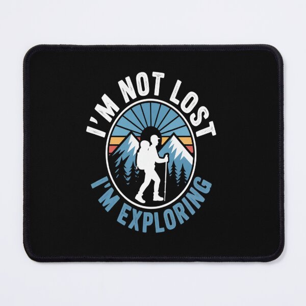Item preview, Hiking Mountain I_m Not Lost I_m Exploring designed and sold by SignaturalGen.