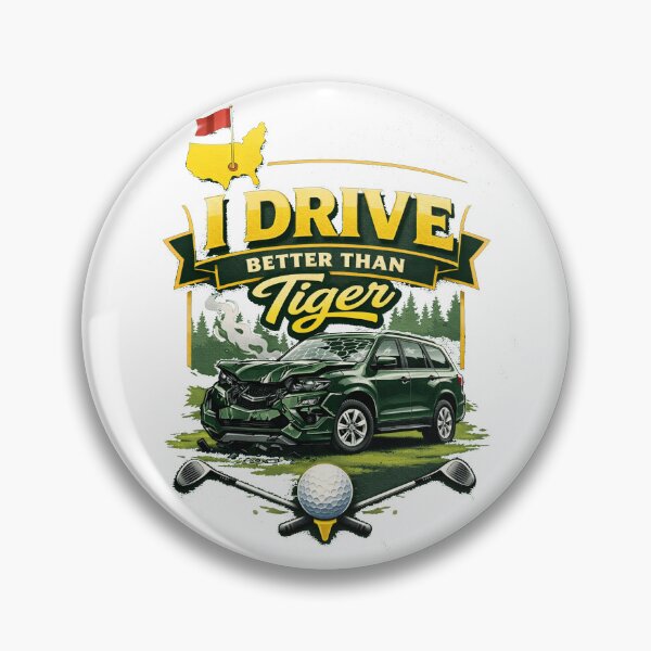 Item preview, I Drive Better Than Tiger 2 designed and sold by BeardAndBrass.