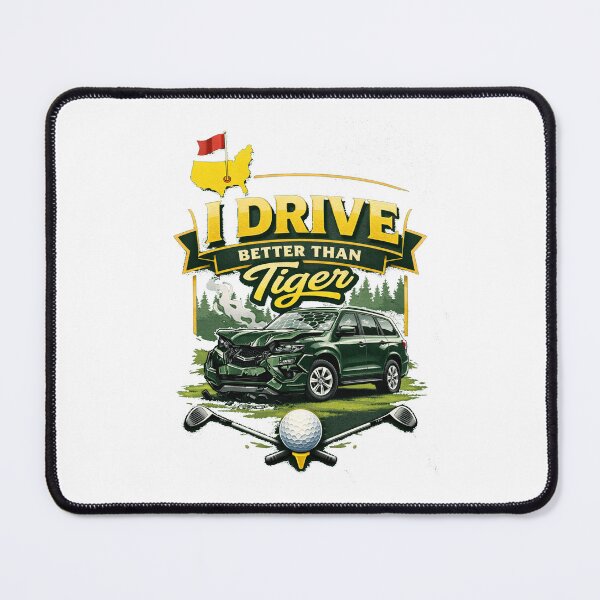 Item preview, I Drive Better Than Tiger 2 designed and sold by BeardAndBrass.