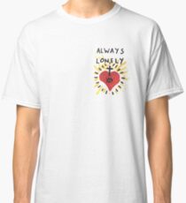 Always Lonely Classic T-Shirt