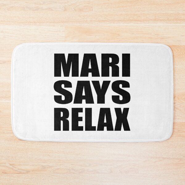 Item preview, Mari Says Relax designed and sold by Normbot2000.