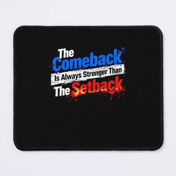 Item preview, The Comeback Is Always Stronger Than The Setback Confidence Motivation Quote designed and sold by SkeletonsDanger.