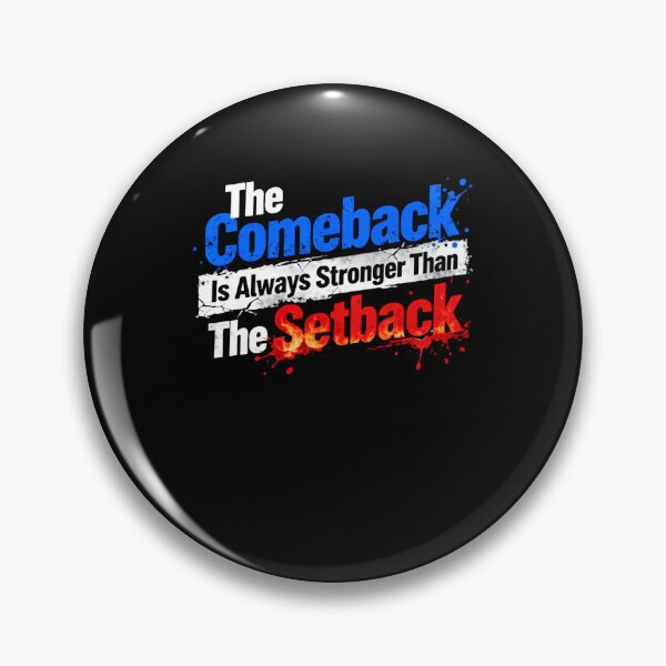 Item preview, The Comeback Is Always Stronger Than The Setback Confidence Motivation Quote designed and sold by SkeletonsDanger.