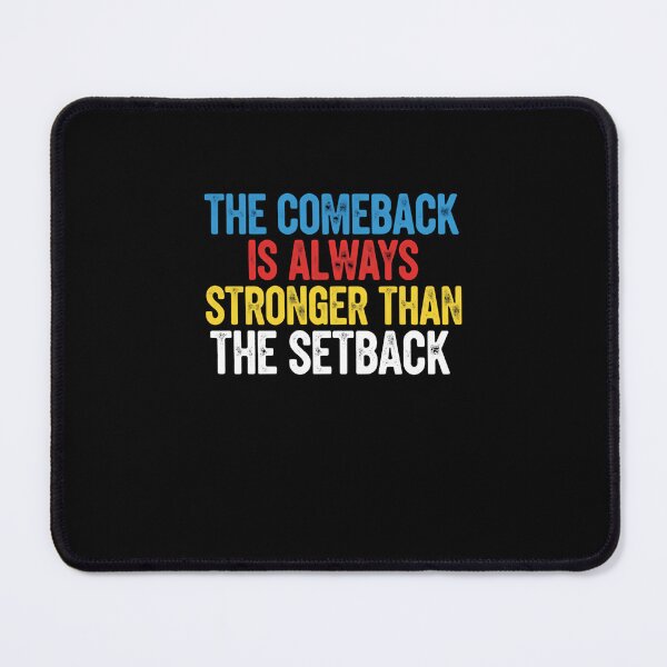 Item preview, The Comeback Is Always Stronger Than The Setback Uplifting Strength Quote designed and sold by SkeletonsDanger.