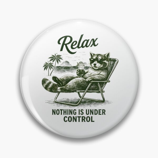 Item preview, Relax Nothing is Under Control designed and sold by JODYSMORGAN.