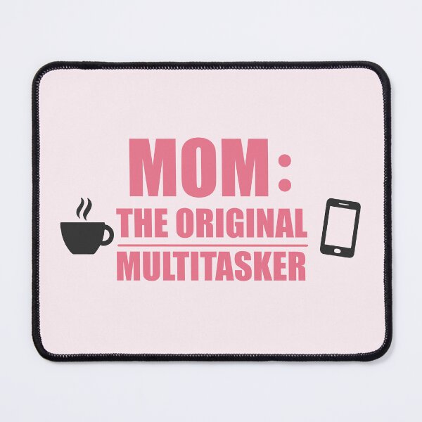 Item preview, Mom Original Multitasker designed and sold by xmoudx.