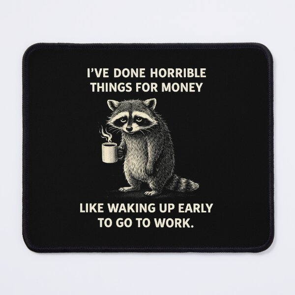 Item preview, I've Done Horrible Things for Money Like Waking Up designed and sold by JODYSMORGAN.