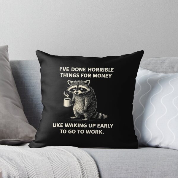 Item preview, I've Done Horrible Things for Money Like Waking Up  designed and sold by JODYSMORGAN.