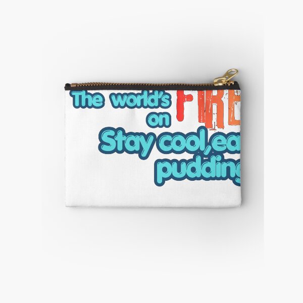 Item preview, The World’s on Fire — Stay Cool, Eat Pudding designed and sold by HELLONAAH.
