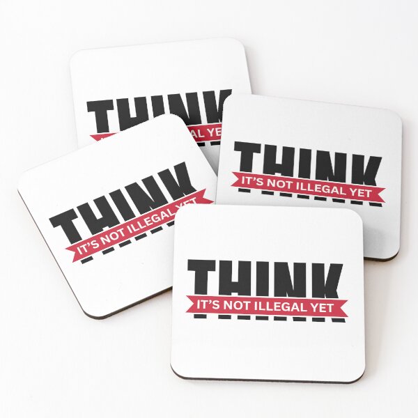 Item preview, Think It’s Not Illegal Yet designed and sold by Dondonmart.