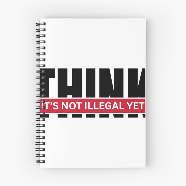 Item preview, Think It’s Not Illegal Yet designed and sold by Dondonmart.
