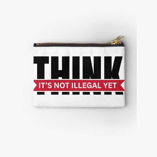 Item preview, Think It’s Not Illegal Yet designed and sold by Dondonmart.