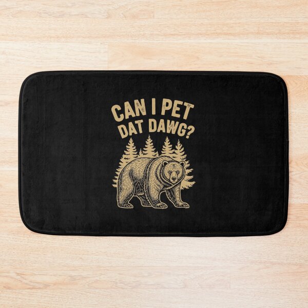Item preview, Can I Pet Dat-Dawg Hiker Animal Lover Funny Bear Meme designed and sold by PopStars1993.