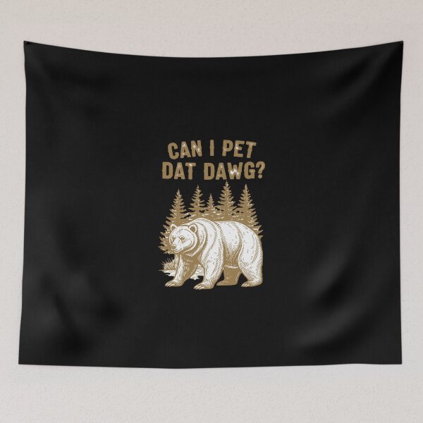 Item preview, Can-I-Pet-Dat-Dawg Funny Brown Bear Forest Scene designed and sold by PopStars1993.