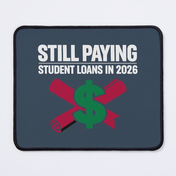 Item preview, Still Paying Student Loans 2026 designed and sold by xmoudx.