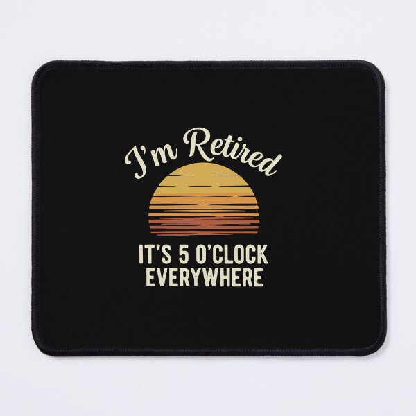 Item preview, I'm-Retired-It's-5-O'Clock Everywhere Funny Tropical Sunset designed and sold by PopStars1993.