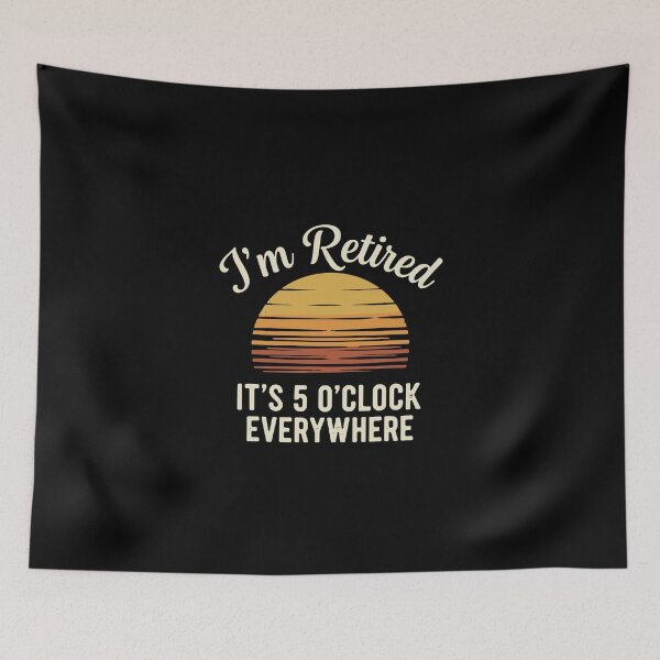 Item preview, I'm-Retired-It's-5-O'Clock Everywhere Funny Tropical Sunset designed and sold by PopStars1993.