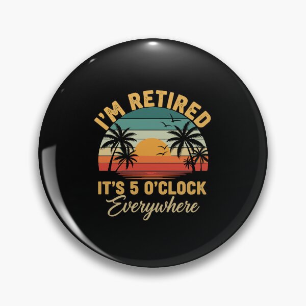 Item preview, I'm Retired It's 5 O'Clock Everywhere Tropical Sunset designed and sold by PopStars1993.