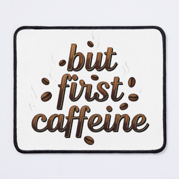 Item preview, But First Caffeine Typography With Coffee Beans And Steam Di designed and sold by pumsquare.