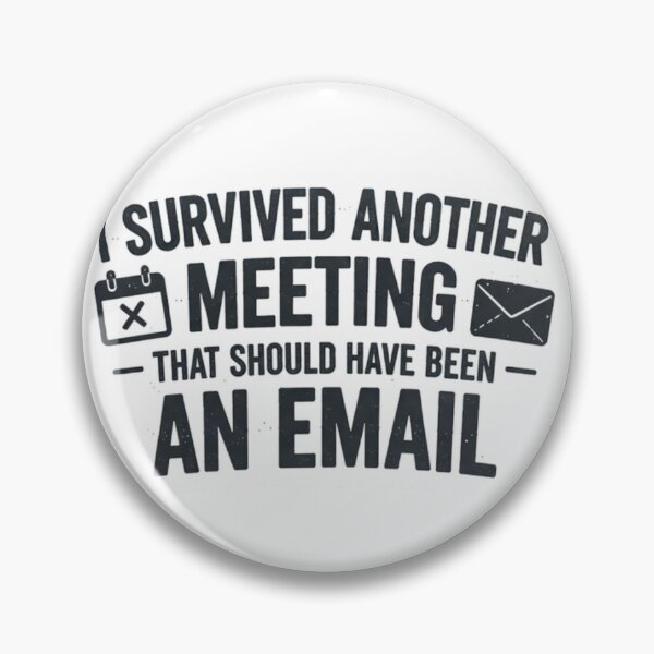 Item preview, I Survived Another Meeting That Should Have Been An Email Funny Office Work Humor Design designed and sold by ZYNORAworld.