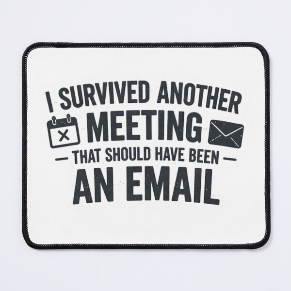 Item preview, I Survived Another Meeting That Should Have Been An Email Funny Office Work Humor Design designed and sold by ZYNORAworld.