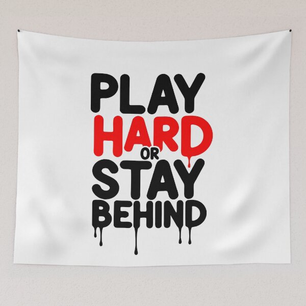 Item preview, Play Hard or Stay Behind Typography designed and sold by StormVape.