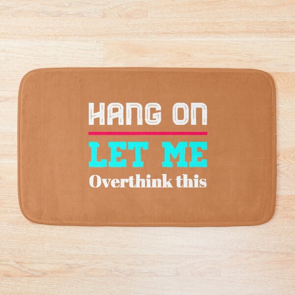Item preview, Hang On Let Me Overthink This funny gift funny phrase anxiety ironic humor gift idea friend original design designed and sold by AstronautMerch.