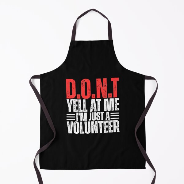 Item preview, Don't Yell At Me I'm Just a Volunteer designed and sold by Dondonmart.