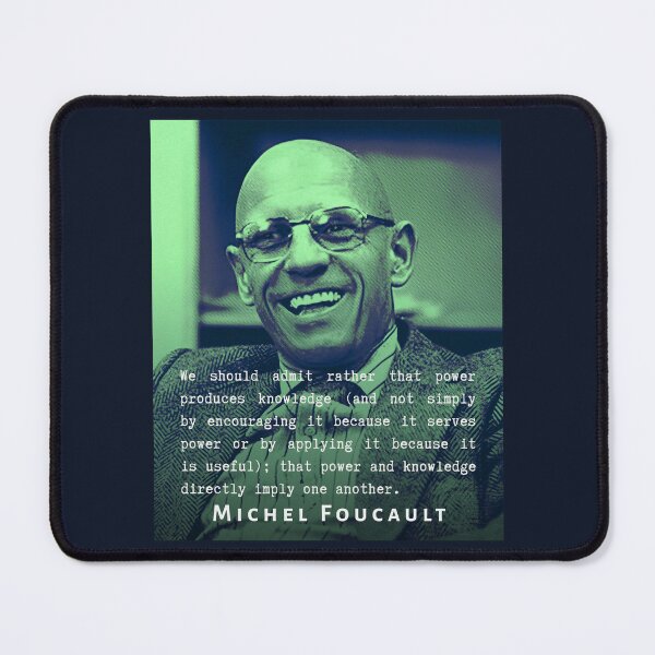 Item preview, Michel Foucault quote: We should admit rather that power produces knowledge designed and sold by artbleed.