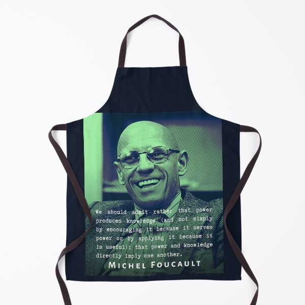 Item preview, Michel Foucault quote: We should admit rather that power produces knowledge  designed and sold by artbleed.