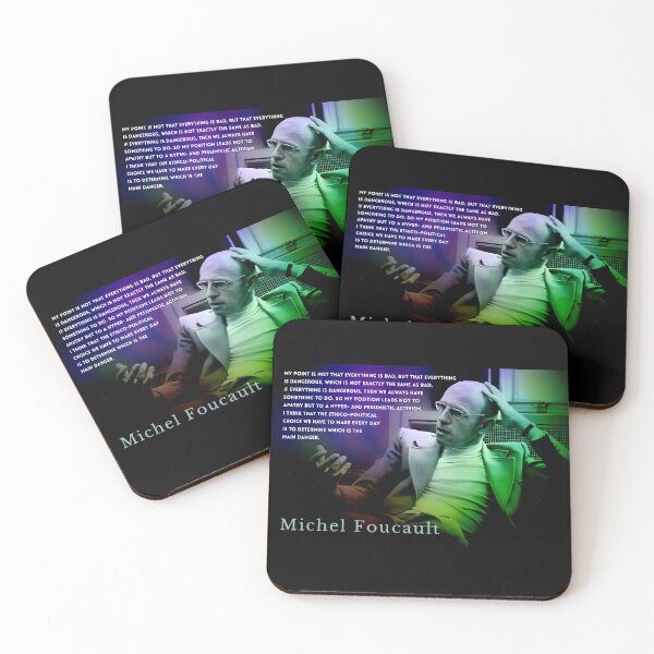 Item preview, Michel Foucault quote: My point is not that everything is bad, but that everything is danger­ous, which is not exactly the same as bad. If everything is dangerous,  designed and sold by artbleed.