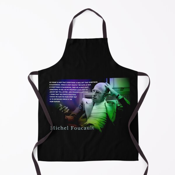 Item preview, Michel Foucault quote: My point is not that everything is bad, but that everything is danger­ous, which is not exactly the same as bad. If everything is dangerous,  designed and sold by artbleed.