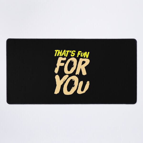 Item preview, That's Fun For You sarcastic phrase funny gift ironic humor original design sarcasm gift idea friend office designed and sold by AstronautMerch.