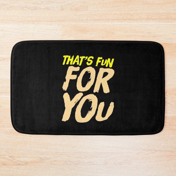 Item preview, That's Fun For You sarcastic phrase funny gift ironic humor original design sarcasm gift idea friend office designed and sold by AstronautMerch.