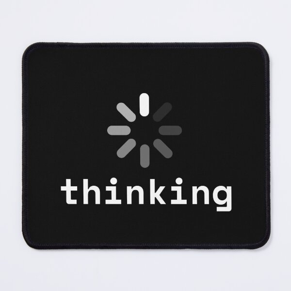 Item preview, Thinking Loading Spinner Developer Humor Print designed and sold by Code  Monkeys.