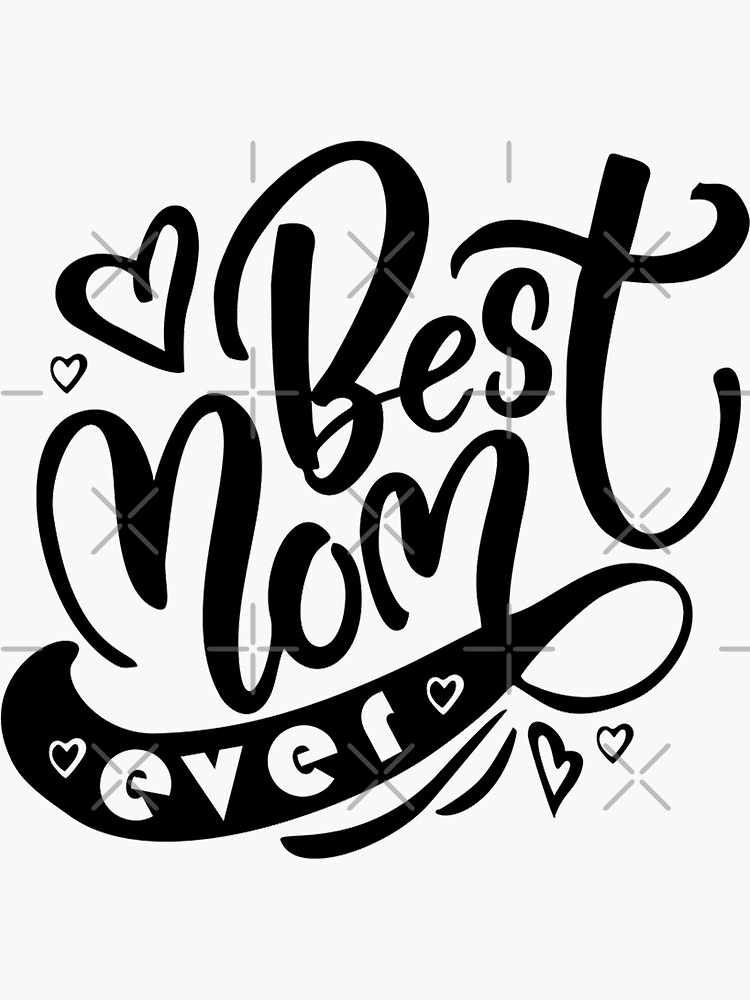 Best Mom Ever Sticker for Sale by Chuft