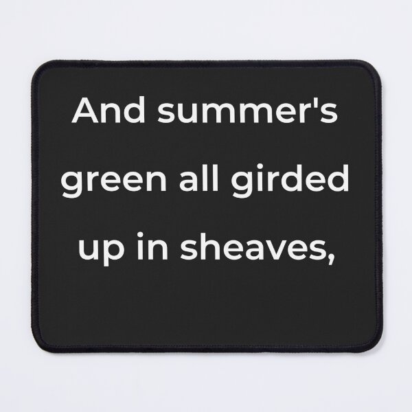 Item preview, "And summer's green all girded up in sheaves," - print white designed and sold by ariksworld.