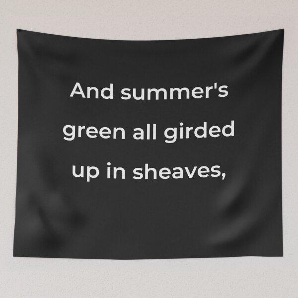 Item preview, "And summer's green all girded up in sheaves," - print white designed and sold by ariksworld.