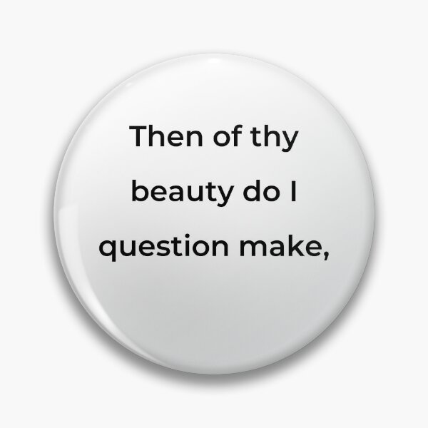 Item preview, "Then of thy beauty do I question make," - print black designed and sold by ariksworld.