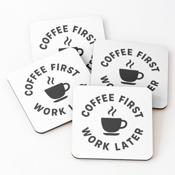 Item preview, Coffee First Work Later Funny Logo designed and sold by OwnYourMood.
