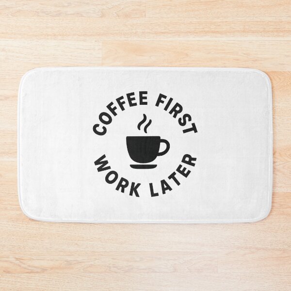 Item preview, Coffee First Work Later Funny Logo designed and sold by OwnYourMood.