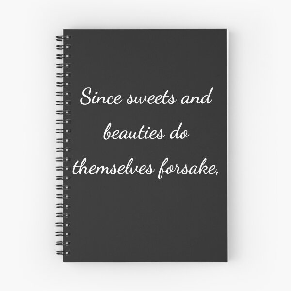 Item preview, "Since sweets and beauties do themselves forsake," - handwriting white designed and sold by ariksworld.