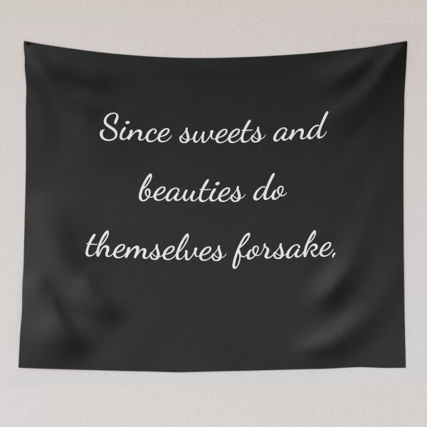 Item preview, "Since sweets and beauties do themselves forsake," - handwriting white designed and sold by ariksworld.