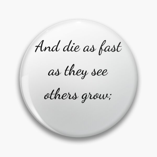 Item preview, "And die as fast as they see others grow;" - handwriting black designed and sold by ariksworld.