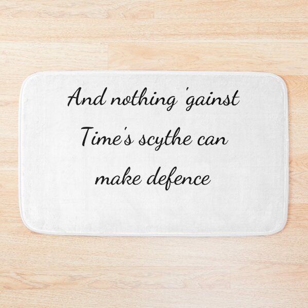 Item preview, "And nothing 'gainst Time's scythe can make defence," - handwriting black designed and sold by ariksworld.