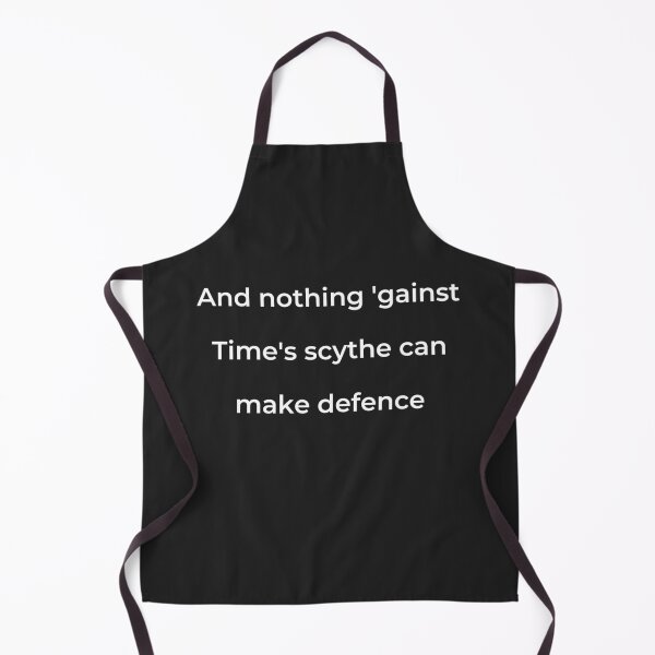 Item preview, "And nothing 'gainst Time's scythe can make defence," - print white designed and sold by ariksworld.