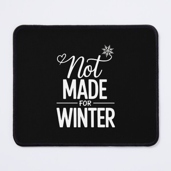 Item preview, Not Made For Winter designed and sold by EllenJast.