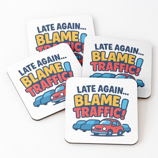 Item preview, Late Again Blame Traffic Funny Design designed and sold by OwnYourMood.