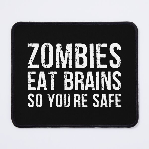 Item preview, Zombies Eat Brains So You're Safe - Funny Sarcastic Humor Gift designed and sold by berlicaferinz.